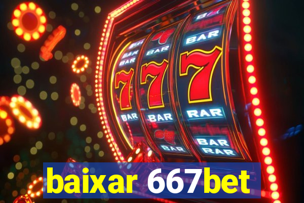 baixar 667bet